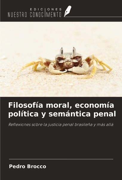 Produktbild: Filosof&iacute;a moral, econom&iacute;a pol&iacute;tica y sem&aacute;ntica penal