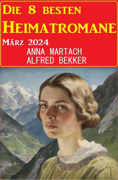 Produktbild: Die 8 besten Heimatromane M&auml;rz 2024