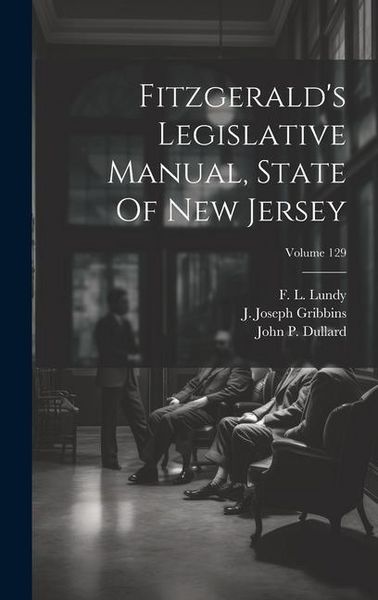 Produktbild: Fitzgerald's Legislative Manual, State Of New Jersey; Volume 129