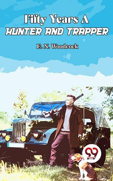 Produktbild: Fifty Years A Hunter And Trapper