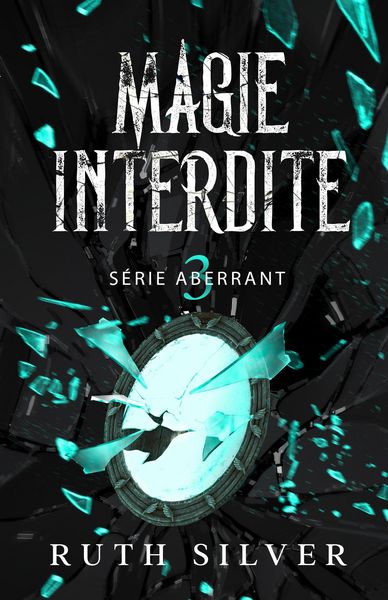 Produktbild: Magie Interdite (La s&eacute;rie Aberrant, #3)