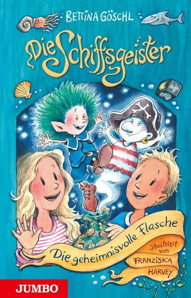 Die Schiffsgeister (Band 1) – Die geheimnisvolle Flasche, Gebundene Ausgabe von Bettina Göschl, JUMBO, 978-3-8337-4947-6
