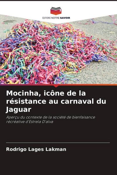Produktbild: Mocinha, ic&ocirc;ne de la r&eacute;sistance au carnaval du Jaguar