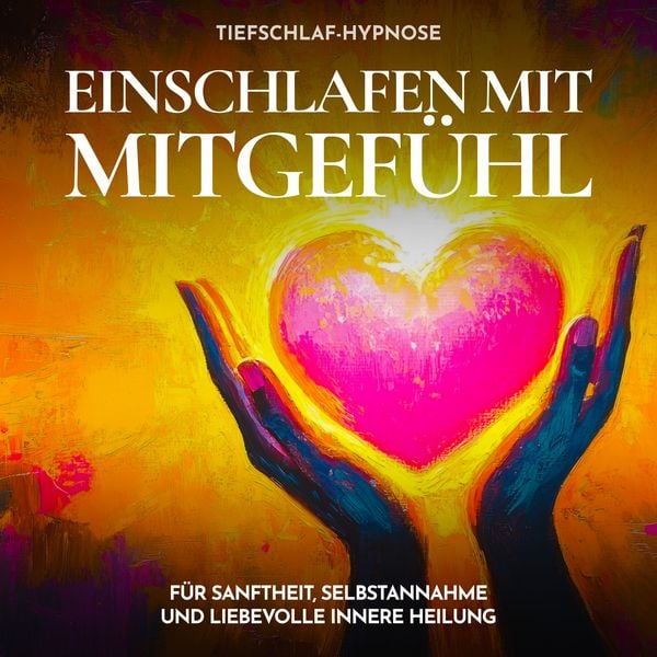 Produktbild: Tiefschlaf-Hypnose - Einschlafen mit Mitgef&uuml;hl
