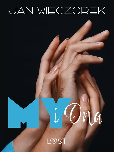 Produktbild: My i ona - opowiadanie poli-erotyczne