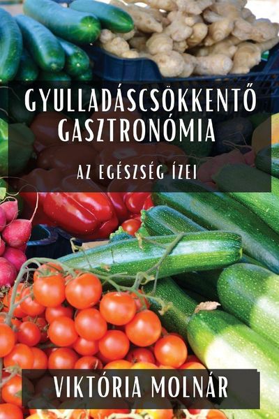 Produktbild: Gyullad&aacute;scs&ouml;kkent&iquest; Gasztron&oacute;mia