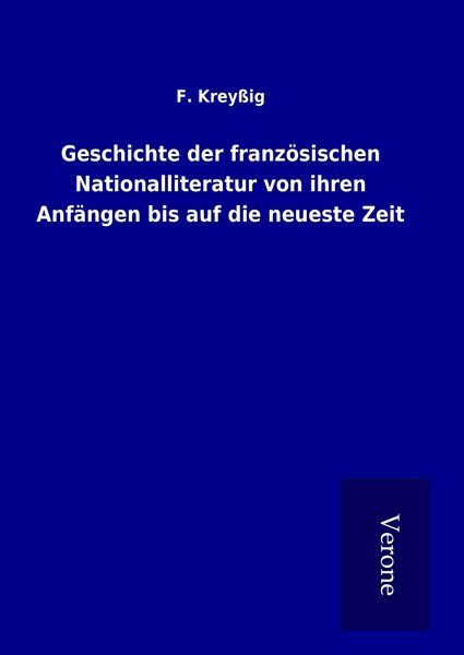 Produktbild: Geschichte der franz&ouml;sischen Nationalliteratur von ihren Anf&auml;ngen bis auf die neueste Zeit