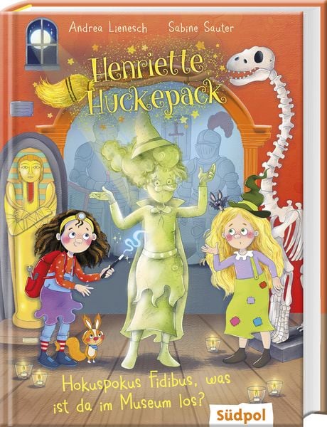 Henriette Huckepack – Hokus Pokus Fidibus, was ist da im Museum los?, Gebundene Ausgabe von Andrea Lienesch, Südpol Verlag GmbH, 978-3-96594-372-8
