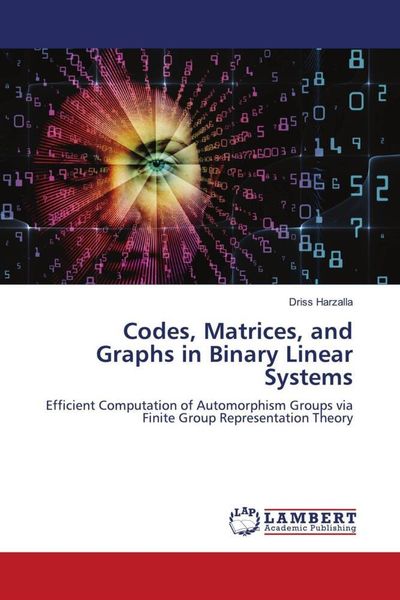 Produktbild: Codes, Matrices, and Graphs in Binary Linear Systems