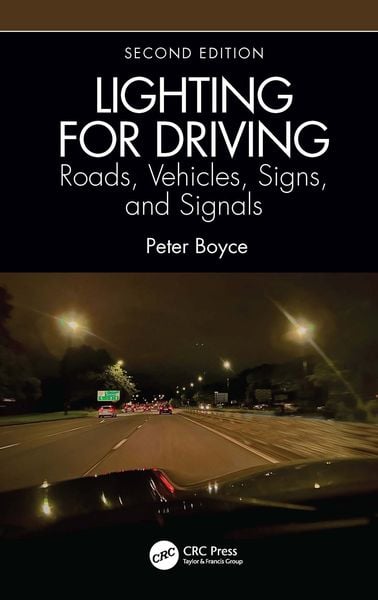 Produktbild: Lighting for Driving: Roads, Vehicles, Signs, and Signals, Second Edition