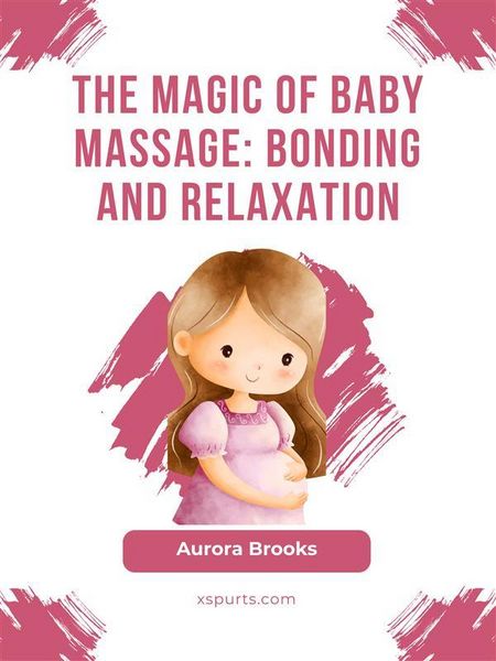 Produktbild: The Magic of Baby Massage- Bonding and Relaxation
