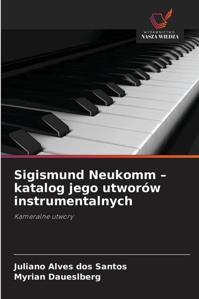 Produktbild: Sigismund Neukomm - katalog jego utwor&oacute;w instrumentalnych