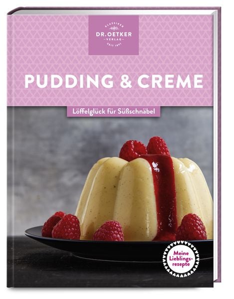 Meine Lieblingsrezepte: Pudding & Creme