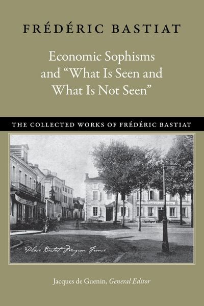 Produktbild: Economic Sophisms & "What is Seen & What is Not Seen