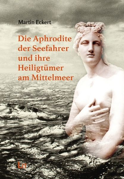 Produktbild: Eckert, M: Aphrodite der Seefahrer und ihre Heiligt&uuml;mer