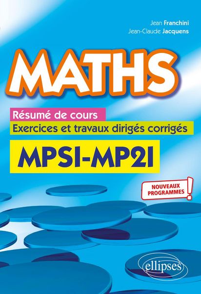 Produktbild: Maths, r&eacute;sum&eacute; de cours, exercices et travaux dirig&eacute;s corrig&eacute;s - MPSI et MP2I - Nouveaux programmes