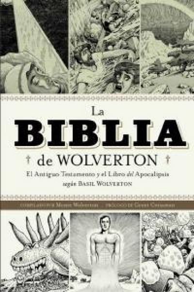 Produktbild: La Biblia de Wolverton : el Antiguo Testamento y el libro del Apocalipsis seg&uacute;n Basil Wolverton