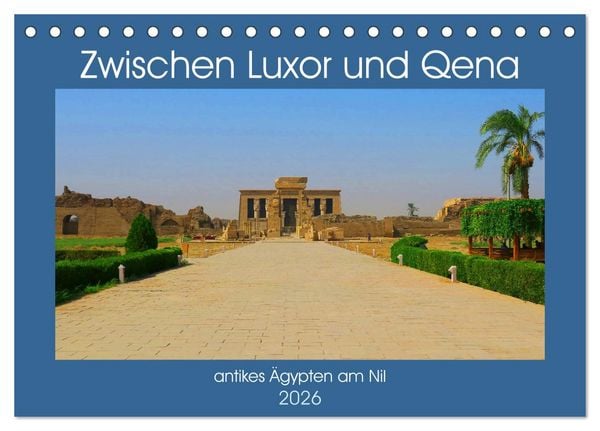 Zwischen Luxor und Qena - antikes Ägypten am Nil (Tischkalender 2026 DIN A5 quer), CALVENDO Monatskalender