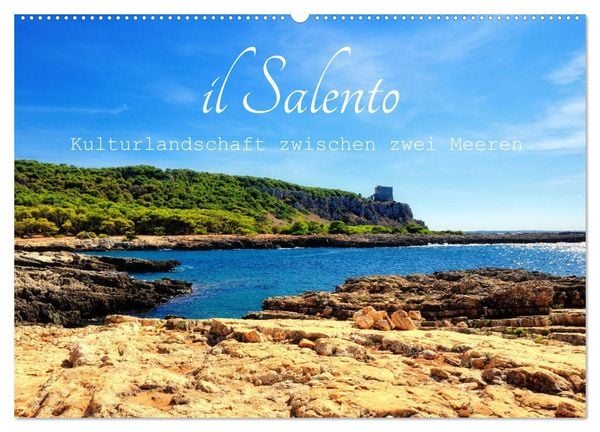 Il Salento Kulturlandschaft zwischen zwei Meeren (Wandkalender 2025 DIN A2 quer), CALVENDO Monatskalender