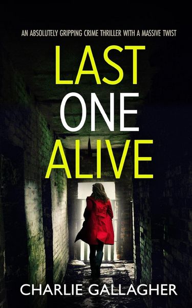 Produktbild: LAST ONE ALIVE an absolutely gripping crime thriller with a massive twist