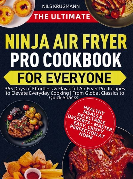 The Ultimate Ninja Air Fryer Pro Cookbook for Everyone, Taschenbuch von Nils Krugmann, Bookmundo, 9789403846422