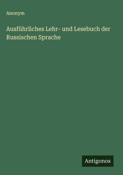 Produktbild: Ausf&uuml;hrliches Lehr- und Lesebuch der Russischen Sprache