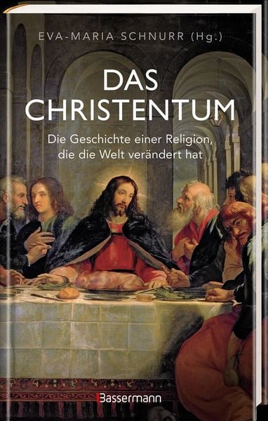 Produktbild: Das Christentum. Die Geschichte einer Religion, die die Welt ver&auml;ndert hat