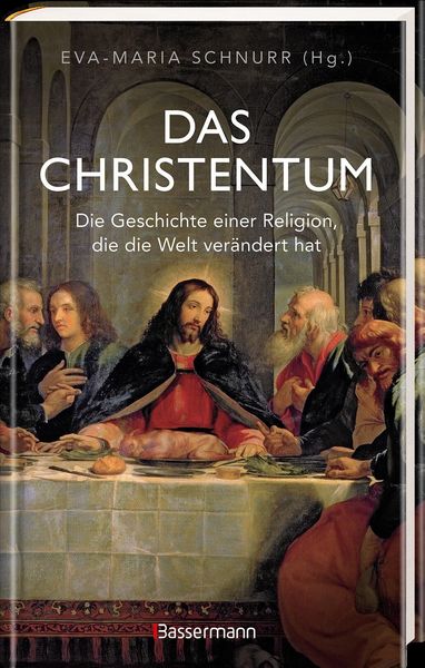 Produktbild: Das Christentum. Die Geschichte einer Religion, die die Welt ver&auml;ndert hat