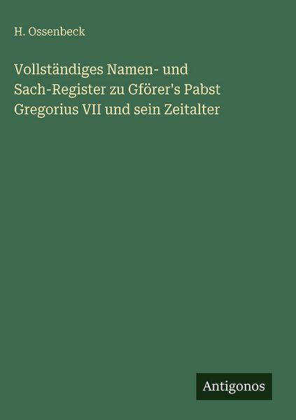 Produktbild: Vollst&auml;ndiges Namen- und Sach-Register zu Gf&ouml;rer's Pabst Gregorius VII und sein Zeitalter