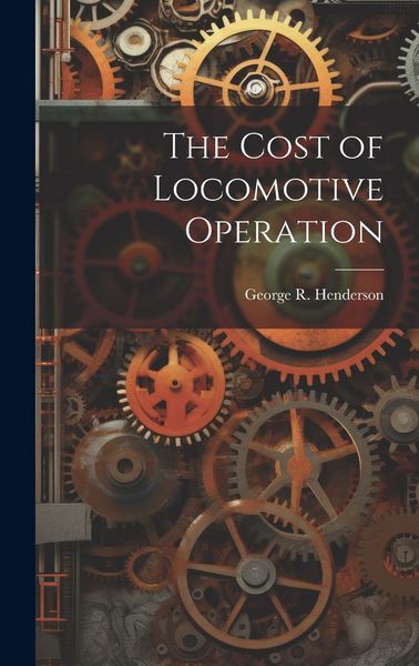 Produktbild: The Cost of Locomotive Operation