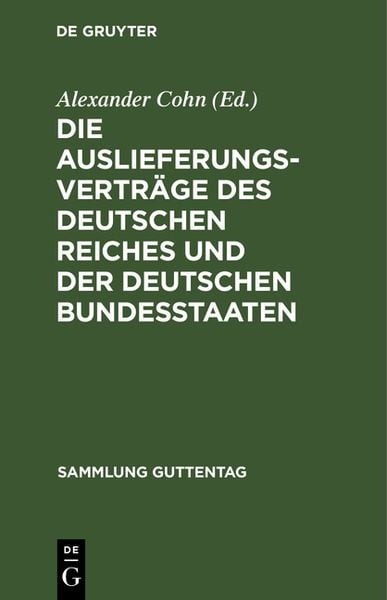 Produktbild: Die Auslieferungsvertr&auml;ge des Deutschen Reiches und der deutschen Bundesstaaten