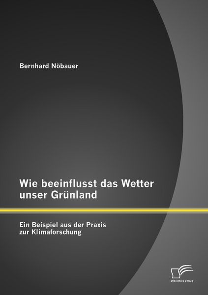 Produktbild: Wie beeinflusst das Wetter unser Gr&uuml;nland - ein Beispiel aus der Praxis zur Klimaforschung