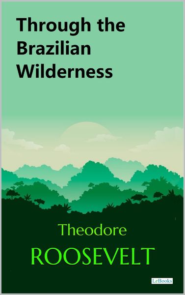 Produktbild: Through the Brazilian Wilderness