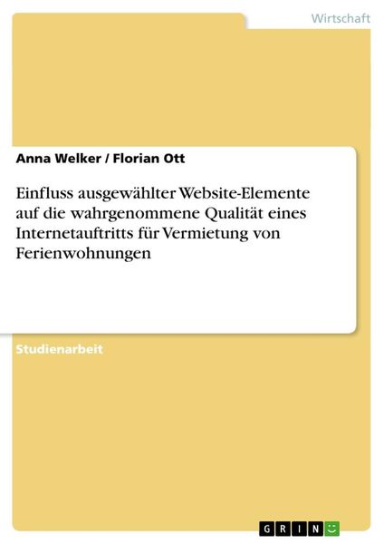 Produktbild: Einfluss ausgew&auml;hlter Website-Elemente auf die wahrgenommene Qualit&auml;t eines Internetauftritts f&uuml;r Vermietung von Ferienwohnungen