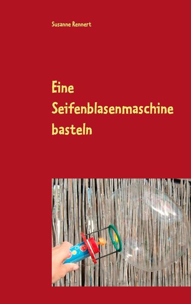 Produktbild: Eine Seifenblasenmaschine basteln