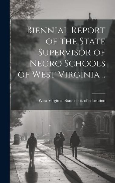Produktbild: Biennial Report of the State Supervisor of Negro Schools of West Virginia ..