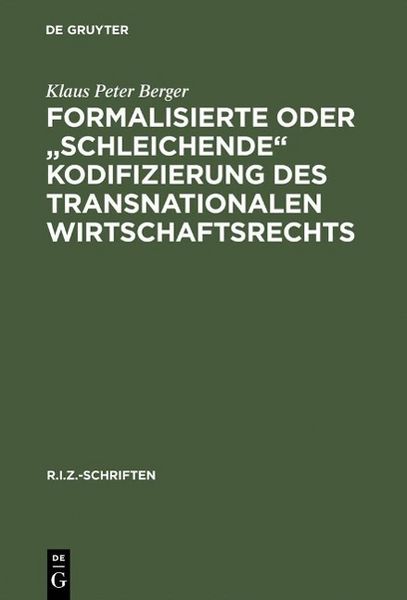 Produktbild: Formalisierte oder "schleichende" Kodifizierung des transnationalen Wirtschaftsrechts