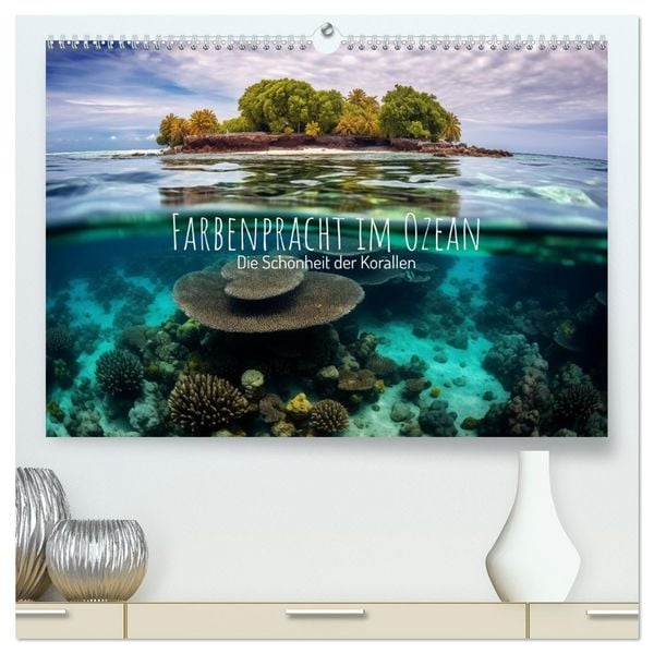 Produktbild: Farbenpracht im Ozean - Die Sch&ouml;nheit der Korallen (hochwertiger Premium Wandkalender 2026 DIN A2 quer), Kunstdruck in Hochglanz
