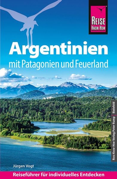 Reise Know-How Reiseführer Argentinien mit Patagonien und Feuerland, Taschenbuch von Jürgen Vogt, Reise Know-How Verlag Peter Rump GmbH,