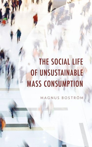 Produktbild: Social Life of Unsustainable Mass Consumption