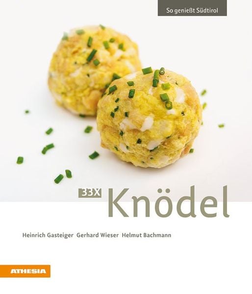 33 x Knödel, Taschenbuch von Heinrich Gasteiger,Gerhard Wieser,Helmut Bachmann, Athesia-Tappeiner Verlag