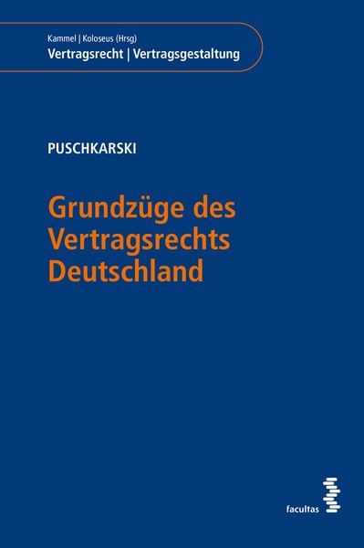 Grundzüge des Vertragsrechts Deutschland, Taschenbuch von Franziska Puschkarski, Facultas, 978-3-7089-2224-9