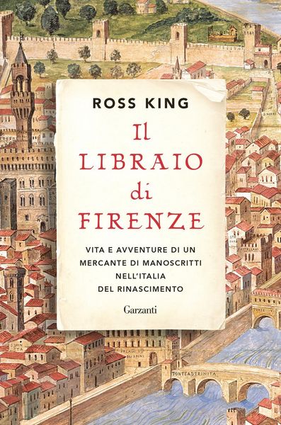 Produktbild: Il libraio di Firenze. Vita e avventure di un mercante di manoscritti nell'Italia del Rinascimento
