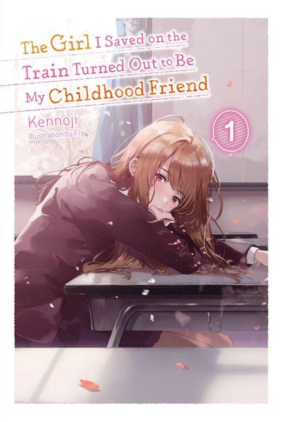 Produktbild: The Girl I Saved on the Train Turned Out to Be My Childhood Friend, Vol. 1 (light novel)