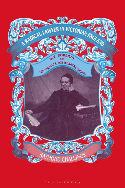 Produktbild: Challinor, R: Radical Lawyer in Victorian England