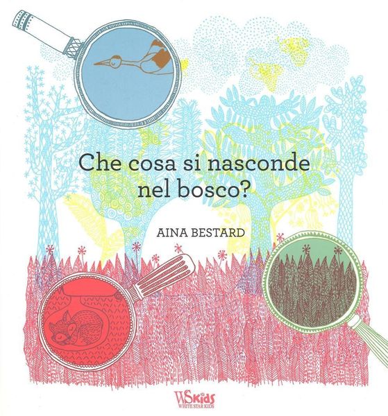 Bestard, A: Che cosa si nasconde nel bosco?
