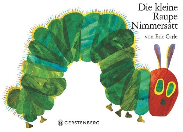 Die kleine Raupe Nimmersatt, Gebundene Ausgabe von Eric Carle, Gerstenberg, 978-3-8369-4231-7
