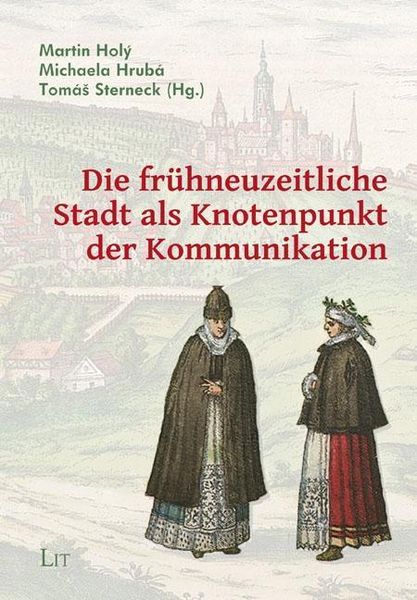 Produktbild: Die fr&uuml;hneuzeitliche Stadt als Knotenpunkt