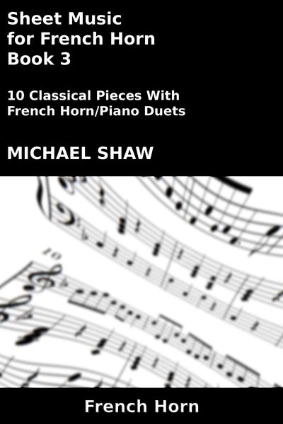 Produktbild: Sheet Music for French Horn - Book 3 (Brass And Piano Duets Sheet Music, #13)