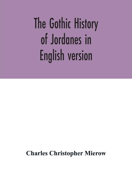 Produktbild: The Gothic history of Jordanes in English version